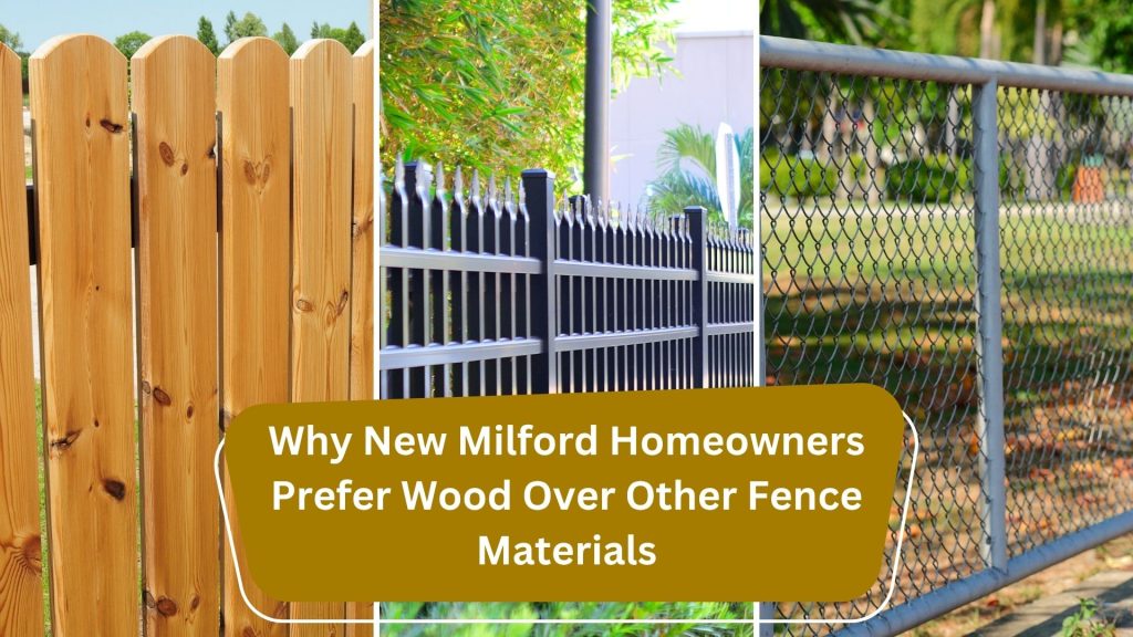 Why New Milford Homeowners Prefer Wood Over Other Fence Materials 3 Why New Milford Homeowners Prefer Wood Over Other Fence Materials